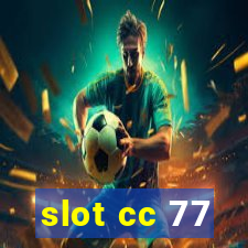 slot cc 77